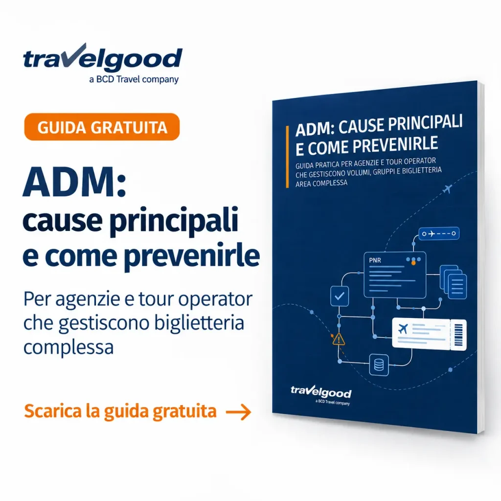 ADM cause principali guida per agenzie e tour operator biglietteria complessa Travelgood partner agenzie viaggio